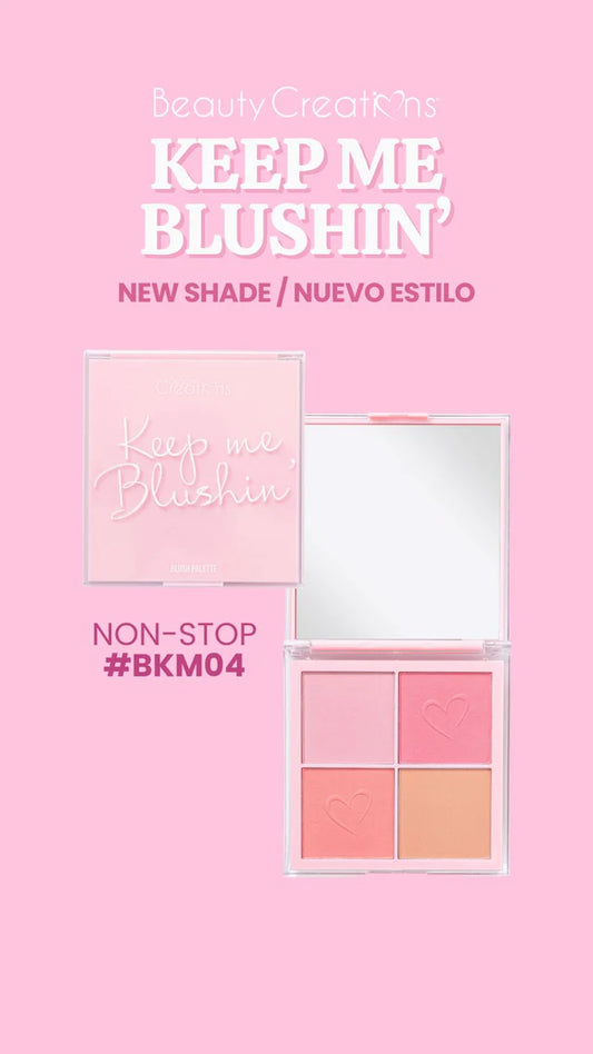 #BKM04 - Beauty Creations - Keep Me Blushin - Non-Stop